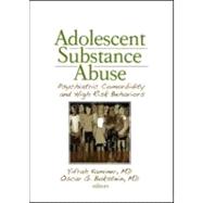 Adolescent Substance Abuse : Psychiatric Comorbidity and High Risk Behaviors by Kaminer, Yifrah, 9780789031723