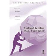 Treatment Resistant Anxiety Disorders: Resolving Impasses to Symptom Remission by Sookman; Debbie, 9781138881723