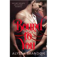 Bound to You by Brandon, Alyssa, 9781250101723