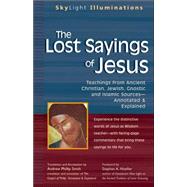 The Lost Sayings of Jesus by Smith, Andrew Phillip, 9781594731723