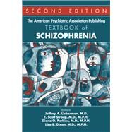 The American Psychiatric Association Publishing Textbook of Schizophrenia by Lieberman, Jeffrey A.; Dixon, Lisa B.; Perkins, Diana O.; Stroup, T. Scott, 9781615371723