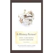 Is History Fiction? by Curthoys, Ann; Docker, John, 9781742231723