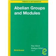 Abelian Groups and Models by Eklof, Paul C.; Gobel, R., 9783764361723