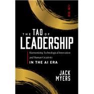 The Tao of Leadership by Jack Myers, 9798891881723