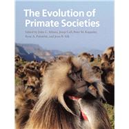 The Evolution of Primate Societies by Mitani, John C.; Call, Josep; Kappeler, Peter M.; Palombit, Ryne A.; Silk, Joan, 9780226531724