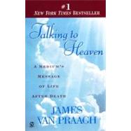 Talking to Heaven : A Medium's Message of Life after Death by Van Praagh, James (Author), 9780451191724