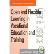 Open and Flexible Learning in Vocational Education and Training by Calder,Judith, 9780749421724