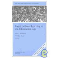 Problem-Based Learning in the Information Age: New Directions for Teaching and Learning, Number 95 by Editor:  Dave S. Knowlton; Editor:  David Sharp, 9780787971724