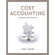 Cost Accounting Foundations and Evolutions by Kinney, Michael R.; Raiborn, Cecily A., 9781111971724