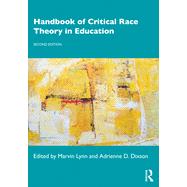 Handbook of Critical Race Theory in Education by Marvin Lynn, Adrienne D. Dixson, 9781138491724
