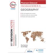 My Revision Notes: Pearson Edexcel International GCSE (91) Geography by Garrett Nagle; Paul Guinness, 9781398321724