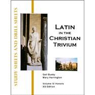 Latin in the Christian Trivium, Volume IV Honors Study Sheets and Drill Sheets by Gail Busby; Mary Harrington, 9781943091724