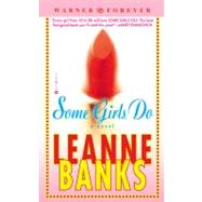 Some Girls Do by Banks, Leanne, 9780446611725