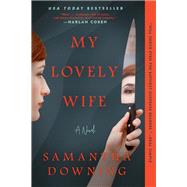 My Lovely Wife by Downing, Samantha, 9780451491725