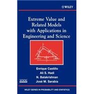 Extreme Value and Related Models with Applications in Engineering and Science by Castillo, Enrique; Hadi, Ali S.; Balakrishnan, Narayanaswamy; Sarabia, Jose M., 9780471671725