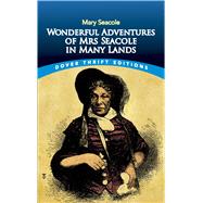 Wonderful Adventures of Mrs Seacole in Many Lands by Seacole, Mary, 9780486831725