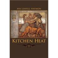Kitchen Heat by Haymon, Ava Leavell, 9780807131725