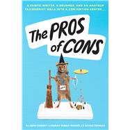 The Pros of Cons by Cherry, Alison; Ribar, Lindsay; Schusterman, Michelle, 9781338151725