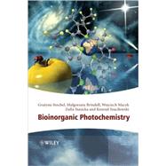 Bioinorganic Photochemistry by Stochel, Grazyna; Stasicka, Zofia; Brindell, Malgorzata; Macyk, Wojciech; Szacilowski, Konrad, 9781405161725
