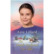 An Amish Husband for Tillie by Lillard, Amy, 9781420151725