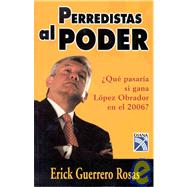 Perredistas Al Poder / PRD's in Power by Rosas, Erick Guerrero, 9789681341725