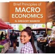 Bundle: Brief Principles of Macroeconomics, Loose-leaf Version, 10th + MindTap, 1 term Printed Access Card by N. Gregory Mankiw, 9780357981726
