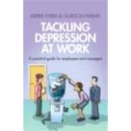 Tackling Depression at Work: A Practical Guide for Employees and Managers by Eyers; Kerrie, 9780415601726