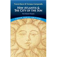 New Atlantis and The City of the Sun Two Classic Utopias by Bacon, Francis; Campanella, Tomasso; Claeys, Gregory, 9780486821726