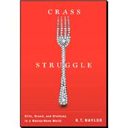Crass Struggle by Naylor, R. T., 9780773541726