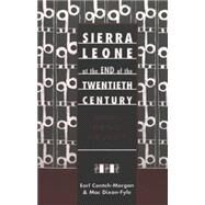 Sierra Leone at the End of the Twentieth Century: History, Politics, and Society by Conteh-Morgan, Earl; Dixon-Fyle, Mac, 9780820441726