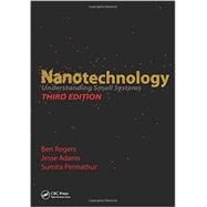 Nanotechnology: Understanding Small Systems, Third Edition by Rogers; Ben, 9781482211726