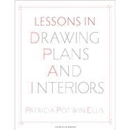 Lessons in Drawing Plans and Interiors + Studio Access Card by Ellis, Patricia Potwin, 9781501321726