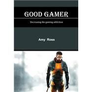 Good Gamer by Ross, Amy, 9781505901726