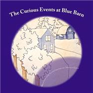The Curious Events at Blue Barn by Caza, Sheila, 9781507501726