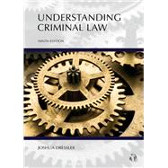 Understanding Criminal Law, Ninth Edition by Dressler, Joshua, 9781531021726