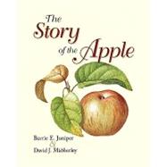 The Story of the Apple by Juniper, Barrie E.; Mabberley, David J., 9781604691726