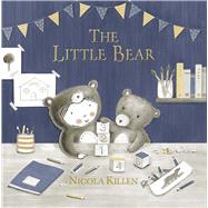 The Little Bear by Killen, Nicola; Killen, Nicola, 9781665911726