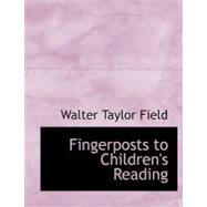 Fingerposts to Children's Reading by Field, Walter Taylor, 9780554671727