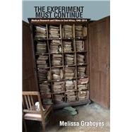 The Experiment Must Continue by Graboyes, Melissa, 9780821421727