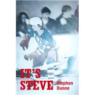 It's Steve by Dunne, Stephen, 9781456871727