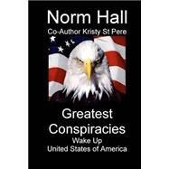 Greatest Conspiracies by Hall, Norman; St. Pere, Kristy, 9781501001727