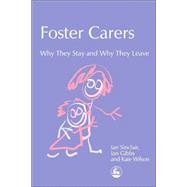 Foster Carers : Why They Stay and Why They Leave by Sinclair, Ian; Gibbs, Ian; Wilson, Kate, 9781843101727