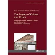 The Legacy of Crimes and Crises by Bachmann, Klaus; Heidrich, Dorota, 9783631661727