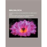 Malvaloca by Quintero, Joaquin Alvarez; Underhill, John Garrett, 9780217511728