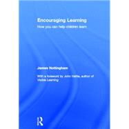Encouraging Learning: How you can help children learn by Nottingham; James, 9780415821728