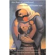 The Flag of Childhood Poems From the Middle East by Nye, Naomi Shihab, 9780689851728