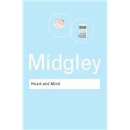 Heart and Mind: The Varieties of Moral Experience by Midgley,Mary, 9781138141728