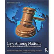 Law Among Nations: An Introduction to Public International Law by Glahn; Gerhard von, 9781138691728