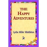 The Happy Adventures by Middleton, Lydia Miller, 9781421801728