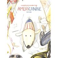 Americanine A Haute Dog in New York by Kebbi, Yann, 9781592701728